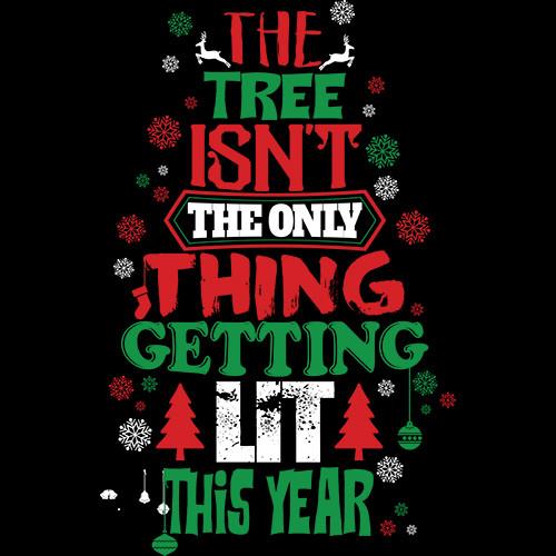 The Tree Isn't The Only Thing Getting Lit Sweatshirt